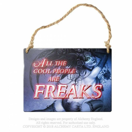 Alchemy Hanging Sign All the cool people are freaks... Hanging Sign By Alchemy ALHS16