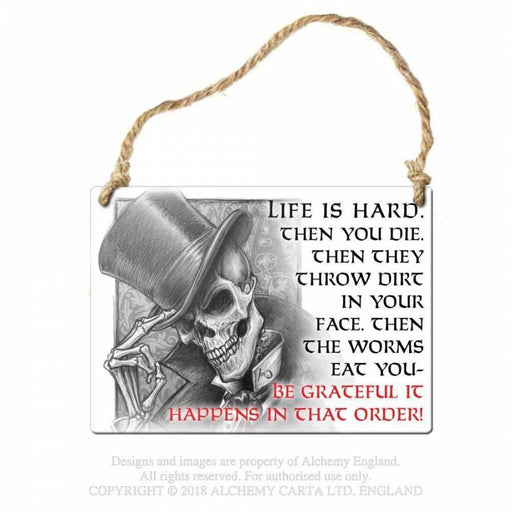 Alchemy Hanging Sign Life Is Hard... Hanging Sign By Alchemy ALHS3