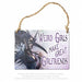 Alchemy Hanging Sign Werid girls make great girlfriends Hanging Sign By Alchemy ALHS13