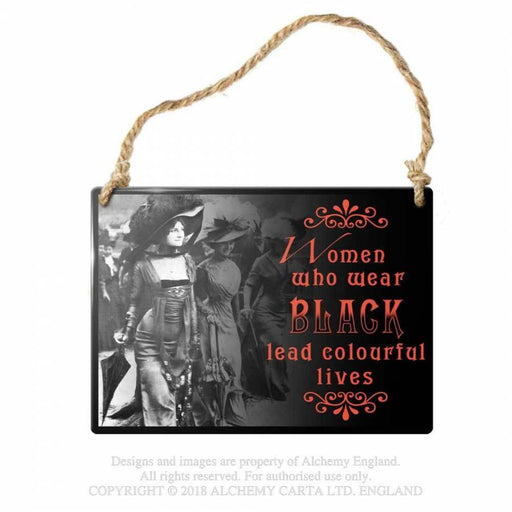 Alchemy Hanging Sign Women Who Wear Black... Hanging Sign By Alchemy ALHS1