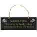 GOLDENHANDS Gardening Comes In Handy Hanging Sign GT_34122